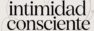 Intimidad Consciente